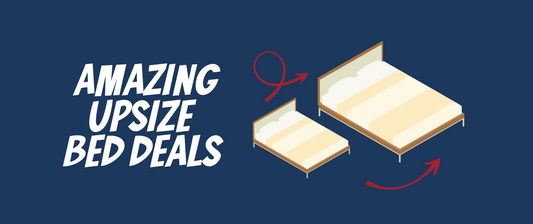 Amazing Upsize Bed Deals