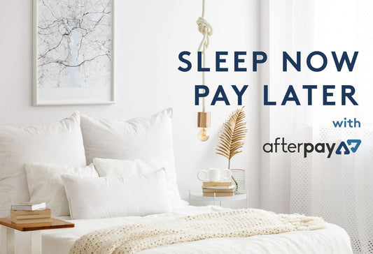 Sleep Now, Pay Later with Afterpay!